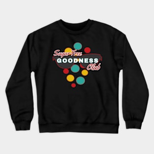 SugarFree Goodness Club | Fun | Expressive | Crewneck Sweatshirt